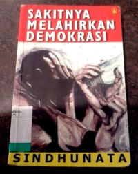 Sakitnya Melahirkan Demokrasi