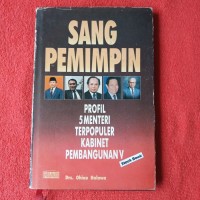 Sang Pemimpin: Profil 5 Menteri Terpopuler Kabinet Pembangunan V