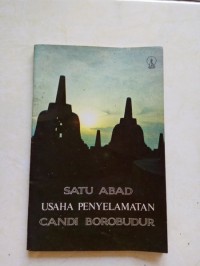 Satu Abad Usaha Penyelamatan Candi Borobudur