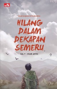 Image of Sebuah Kumpulan Cerita Pendakian: Hilang dalam Dekapan Semeru