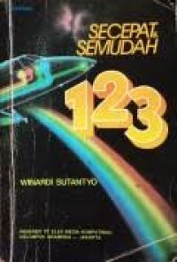 Secepat & Semudah 1-2-3: Petunjuk Praktis Penggunaan Lotus 1-2-3 Release 2