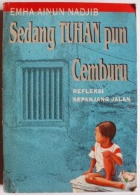 Sedang Tuhan Pun Cemburu: Refleksi Sepanjang Jalan