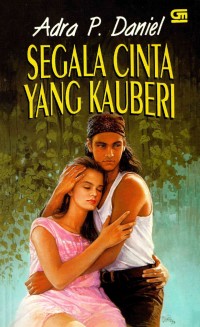 Segala Cinta yang Kauberi