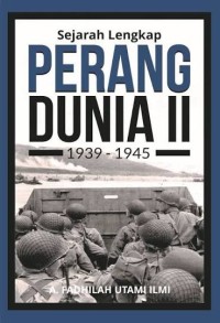 Image of Sejarah Lengkap Perang Dunia II 1939 - 1945