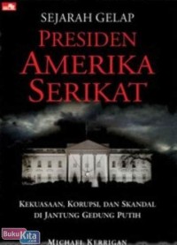 Sejarah Gelap Presiden Amerika Serikat