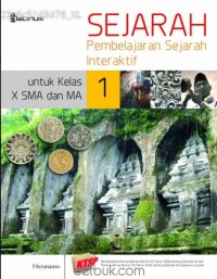 Sejarah [Jilid 1]: Pembelajaran Sejarah Interaktif untuk Kls. X SMA & MA [KTSP th. 2006]