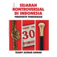 Sejarah Kontroversial di Indonesia= Perspektif Pendidikan