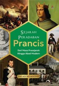 Sejarah Peradaban Prancis: Dari Masa Prasejarah hingga Abad Modern