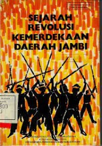 Sejarah Revolusi Kemerdekaan Daerah Jambi [th. 1945 - 1949]