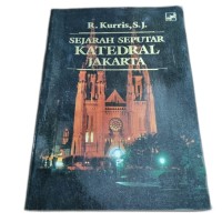 Sejarah Seputar Katedral Jakarta