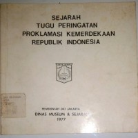 Sejarah Tugu Peringatan Proklamasi Kemerdekaan Republik Indonesia