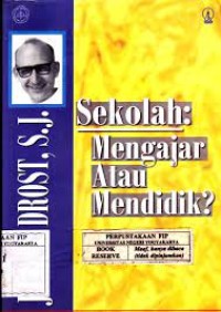 Sekolah: Mengajar atau Mendidik?