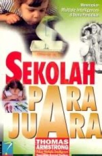 Sekolah Para Juara : Menerapkan Multiple Intelligences di Dunia Pendidikan