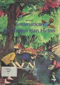 Selamatkan Air, Tanah, dan Hutan