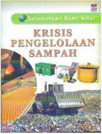 Selamatkan Bumi Kita! : Krisis Pengelolaan Sampah