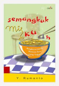 Semangkuk Mie Kuah : Rangkaian Cerita Pemuas Jiwa yang Lapar