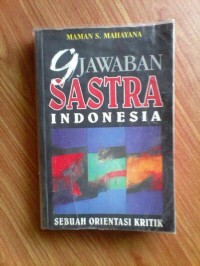 Sembilan Jawaban Sastra Indonesia= Sebuah Orientasi Kritik