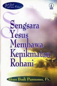 Sengsara Yesus Membawa Kenikmatan Rohani