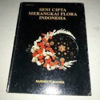 Seni Cipta Merangkai Flora Indonesia