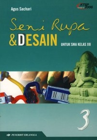 Seni Rupa & Desain [Jilid 3]: untuk SMA Kls. XII