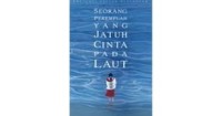 Seorang Perempuan yang Jatuh Cinta Pada Laut