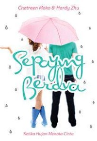 Sepayung Berdua (Ketika Hujan Menata Cinta)