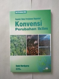 Sepuluh Tahun Perjalanan Negosiasi : Konvensi Perubahan Iklim