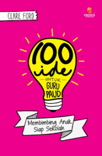 Image of Seratus Ide untuk Guru Paud : Membimbing Abnak Siap Sekolah