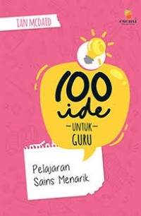 Image of Seratus Ide untuk Guru : Pelajaran Sains Menarik