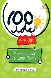 Image of Seratus Ide untuk Guru : Pembelajaran di Luar Kelas