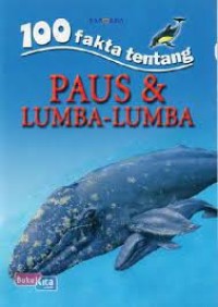 100 Fakta Tentang Paus & Lumba-lumba