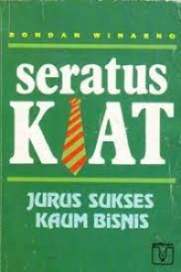 Seratus Kiat: Jurus Sukses Kaum Bisnis [Jilid 1]