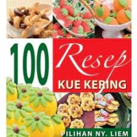 Seratus Resep Kue Kering Pilihan Ny.Liem