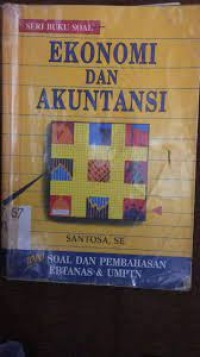 Seri Buku Soal: Ekonomi & Akuntansi=1000 Soal dan Pembahasan Ebtanas & UMPTN