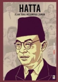 Seri Buku Tempo [Bapak Bangsa]: Hatta= Jejak yang Melampaui Zaman