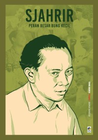 Seri Buku Tempo [Bapak Bangsa]: Sjahrir= Peran Besar Bung Kecil