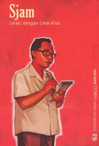 Seri Buku Tempo [Orang Kiri Indonesia]: Sjam= Lelaki dengan Lima Alias