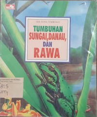 Seri Dunia Tumbuhan: Tumbuhan, Sungai, Danau & Rawa