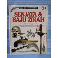 Seri Eyewitness [Jilid 4]: Senjata dan Batu Zirah