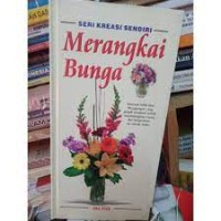 Seri Kreasi Sendiri: Merangkai Bunga