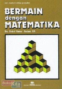 Seri Matematika Populer: Bermain dengan Matematika