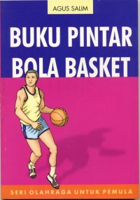 Seri OLahraga untuk Pemula: Buku Pintar Bola Basket