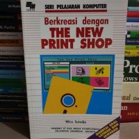 Seri Pelajaran Komputer: Berkreasi dengan The New Print Shop