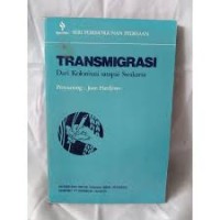 Seri Pembangunan Pedesaan: Transmigrasi dari Kolonisasi sampai Swakarsa