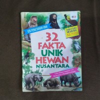 Seri Pengetahuan Anak: Tiga Puluh Dua Fakta Unik Hewan Nusantara