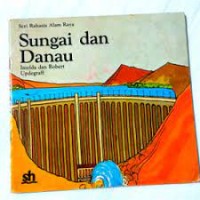 Seri Rahasia Alam Raya: Sungai & Danau=Rivers and Lakes