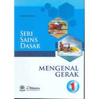 Seri Sains Dasar [1] : Mengenal Gerak