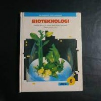 Seri Teknologi Tinggi Bergambar [6] : Bioteknologi