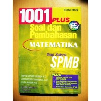 Seri Buku Soal: 1001 Plus Soal & Pembahasan Matematika Seleksi Penerimaan Mahasiswa Baru