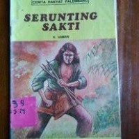 Serunting Sakti : Cerita Rakyat Palembang